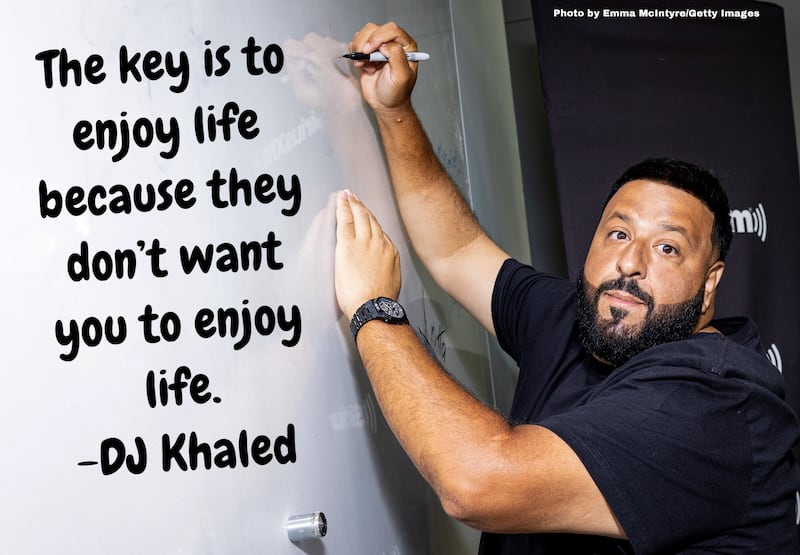DJ Khaled’s all-time best quotes